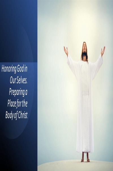 Honoring God in Our Selves. Preparing a Place for the Body of Christ (eBook, ePUB) Honoring God in Our Selves. Preparing a Place for the Body of Christ (eBook, ePUB)