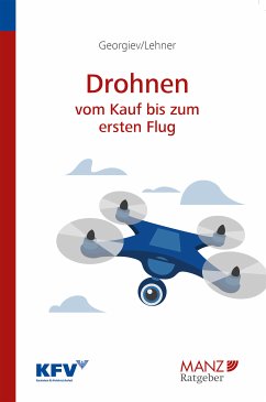 Drohnen - Vom Kauf bis zum ersten Flug (eBook, ePUB) - Georgiev, Stefan; Lehner, Dagmar