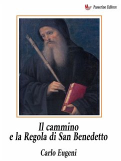 Il cammino e la Regola di San Benedetto (eBook, ePUB) - Eugeni, Carlo