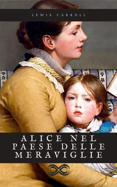 Alice nel paese delle meraviglie (eBook, ePUB) Alice nel paese delle meraviglie (eBook, ePUB)