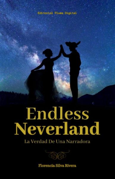 Endless Neverland: La verdad de una Narradora (eBook, ePUB) Endless Neverland: La verdad de una Narradora (eBook, ePUB)