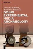 Doing Experimental Media Archaeology (eBook, ePUB) Doing Experimental Media Archaeology (eBook, ePUB)