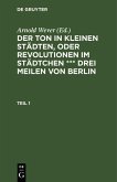 Der Ton in kleinen Städten, oder Revolutionen im Städtchen *** drei Meilen von Berlin. Teil 1 (eBook, PDF)