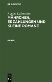 August Lafontaine: Mährchen, Erzählungen und kleine Romane. Band 1 (eBook, PDF)