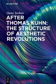 After Thomas Kuhn: The Structure of Aesthetic Revolutions (eBook, ePUB)