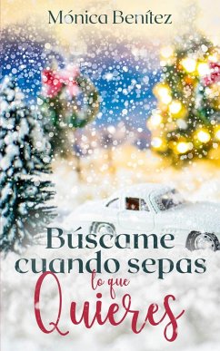 Búscame cuando sepas lo que quieres (eBook, ePUB) - Benítez, Mónica