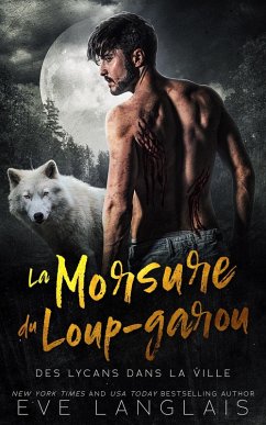La Morsure du loup-garou (Des Lycans dans la Ville, #2) (eBook, ePUB) - Langlais, Eve