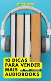 10 Dicas Para Vender Mais Audiobooks (eBook, ePUB)