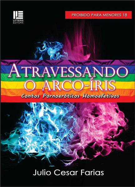 Atravessando o arco-íris: contos pornoeróticos homoafetivos (eBook, ePUB) Atravessando o arco-íris: contos pornoeróticos homoafetivos (eBook, ePUB)