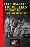 Trevellian stürmte die Gangsterfestung: Action Krimi (eBook, ePUB)