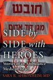 Side by Side with Heroes: Stories of an Ambulance Medic in Israel (eBook, ePUB) Side by Side with Heroes: Stories of an Ambulance Medic in Israel (eBook, ePUB)