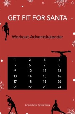 Get fit for Santa - Workout-Adventskalender - Gunner, Toni B.