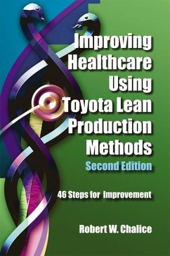 Improving Healthcare Using Toyota Lean Production Methods (eBook, PDF) - Chalice, Robert