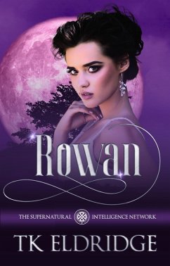 Rowan (The Supernatural Intelligence Network, #8) (eBook, ePUB) - Eldridge, Tk