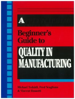 A Beginner's Guide To Quality In Manufacturing (eBook, PDF) - Tedaldi, Michael; Scaglione, Fred; Russotti, Vincent