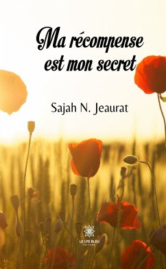 Ma récompense est mon secret (eBook, ePUB) - N. Jeaurat, Sajah