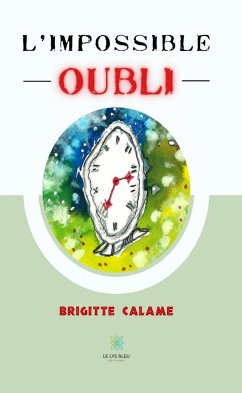 L’impossible oubli (eBook, ePUB) - Calame, Brigitte