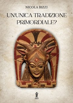 Un'unica tradizione primordiale? (eBook, ePUB) - Bizzi, Nicola