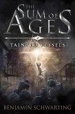 Tainted Vessels (The Sum of Ages, #2) (eBook, ePUB) Tainted Vessels (The Sum of Ages, #2) (eBook, ePUB)