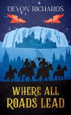 Where All Roads Lead (eBook, ePUB)