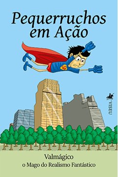 Pequerruchos em ação (eBook, ePUB) - Fantástico, Valmágico O Mago do Realismo