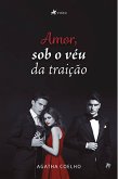 Amor, sob o véu da traição (eBook, ePUB)