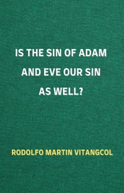Is the Sin of Adam and Eve Our Sin as Well? (eBook, ePUB) - Vitangcol, Rodolfo Martin