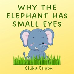Why the Elephant has Small Eyes (eBook, ePUB) - Esiobu, Chika