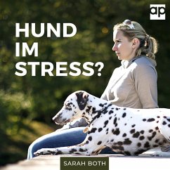 Hund im Stress? Entspannter Hund - Entspannter Alltag (MP3-Download) - Both, Sarah