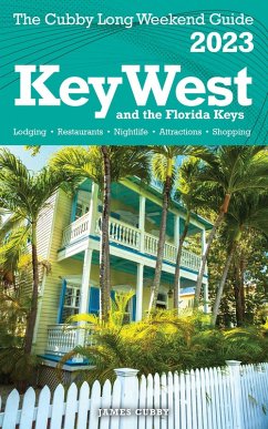 Key West & The Florida Keys - The Cubby 2023 Long Weekend Guide (eBook, ePUB) - Cubby, James