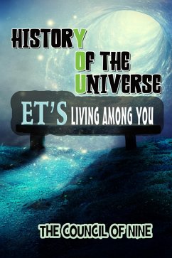 History Of The Universe ET's Living Among You (eBook, ePUB) - Nine, Council Of