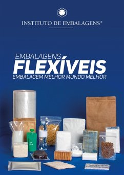 Embalagens Flexíveis (eBook, ePUB) - Camilo, Assunta; Ruiz, Simone; Hayasaki, Margaret; Marcondes, Claudio; Rosa, Matheus; Badaró, André; Sousa, Elcio