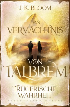 Das Vermächtnis von Talbrem (Band 3): Trügerische Wahrheit (eBook, ePUB) - Bloom, J. K.