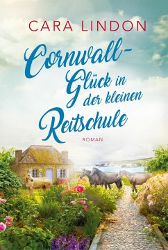 Cornwall-Glück in der kleinen Reitschule (eBook, ePUB) - Lindon, Cara