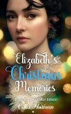 Elizabeth's Christmas Memories: A Pride and Prejudice Holiday Variation (eBook, ePUB)