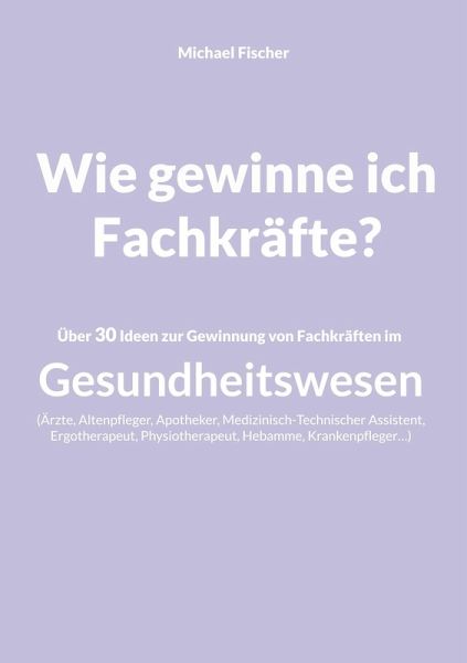 Wie gewinne ich Fachkräfte? (eBook, ePUB)