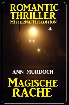 Magische Rache: Romantic Thriller Mitternachtsedition 4 (eBook, ePUB) - Murdoch, Ann
