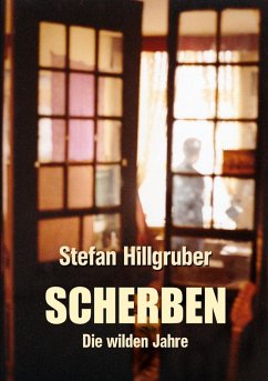 Scherben (eBook, ePUB) - Hillgruber, Stefan