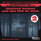 Sherlock Holmes und das Bild im Haus (Die phantastischen Fälle - Sherlock Holmes vs. H. P. Lovecraft, Folge 2) (MP3-Download)