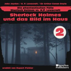 Sherlock Holmes und das Bild im Haus (Die phantastischen Fälle - Sherlock Holmes vs. H. P. Lovecraft, Folge 2) (MP3-Download) - Jaydon, Jake; Lovecraft, H. P.; Doyle, Sir Arthur Conan