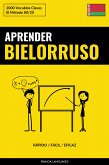 Aprender Bielorruso - Rápido / Fácil / Eficaz (eBook, ePUB)