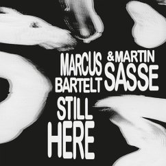 Still Here - Bartelt,Marcus/Sasse,Martin