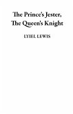 The Princess's Jester, The Queen's Knight (eBook, ePUB)