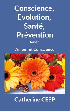 Conscience, Evolution, Santé, Prévention (eBook, ePUB) - CESP, Catherine