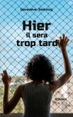 Hier il sera trop tard (eBook, ePUB)