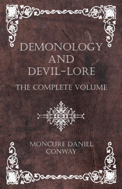 Demonology and Devil-Lore - The Complete Volume (eBook, ePUB) - Conway, Moncure Daniel