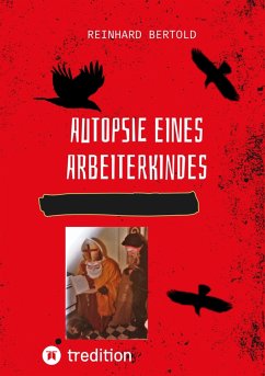 Autopsie eines Arbeiterkindes (eBook, ePUB) - Bertold, Reinhard