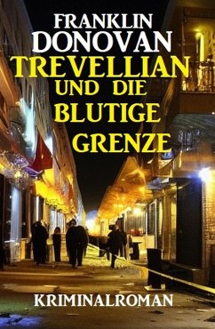 Cover Trevellian und die blutige Grenze: Kriminalroman (eBook, ePUB)