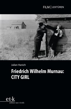 Friedrich Wilhelm Murnau: CITY GIRL (eBook, PDF) - Hanich, Julian