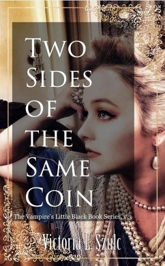 Two Sides of the Same Coin (The Vampire's Little Black Book Series, #3) (eBook, ePUB) - Szulc, Victoria L.